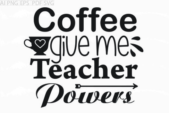 Review: About Coffee Give Me Teacher Powers SVG for Embroidery