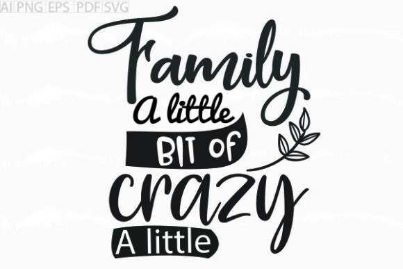 Review: About Family a Little Bit of Crazy SVG for Embroidery