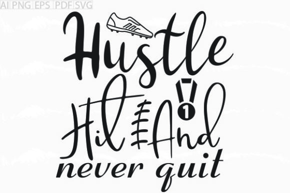 Review: Hustle Hit and Never Quit SVG for Embroidery