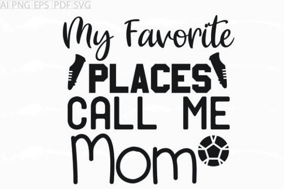 Reviewing About My Favorite Places Call Me Mom SVG